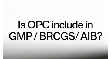 Is OPC Included in GMP/BRCGS/AIB Management Systems?
